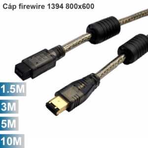 Cáp 1394 FireWire 800/600 1.5M 3M 5M 10M